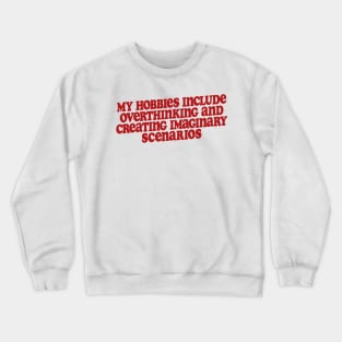 my hobbies include overthinking shirt, Funny Sarcastic Shirt, Funny Shirt, Everyday T-shirt, Workout Shirt, Awkward T-shirt, Overthink Crewneck Sweatshirt